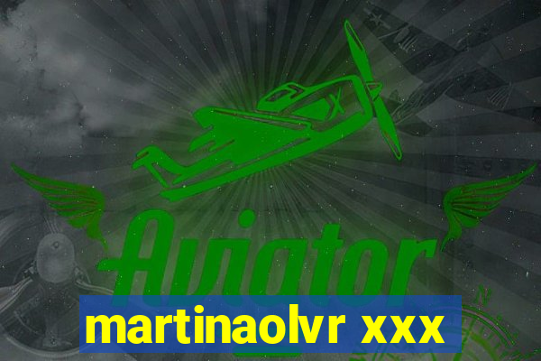 martinaolvr xxx